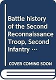 Battle history of the Second Reconnaissance Troop, Second Infantry Division commanded by General P. by 