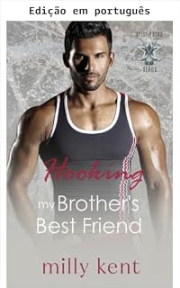 Livro Ficando com o melhor amigo do meu irmão (Série Hóquei picante Livro 2)