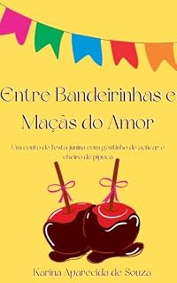 Livro Entre Bandeirinhas e Maçãs do Amor