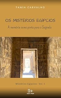 Livro Os Mistérios Egípcios: A memória como porta para o Sagrado
