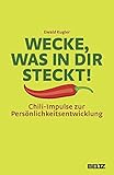 Wecke, was in dir steckt!: Chili-Impulse zur Pers&ouml;nlichkeitsentwicklung