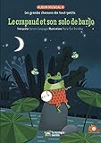 Le crapaud et son solo de banjo: Les grandes chansons des tout-petits (French Edition) by