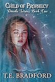 Child of Prophecy (Divide Series Book 1) by T. E. Bradford