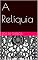 Livro A Relíquia