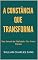 Livro A Constância que Transforma: Uma Jornada de Fidelidade, Fé e Frutos Eternos (Metas que Mudam Destinos Livro 4)