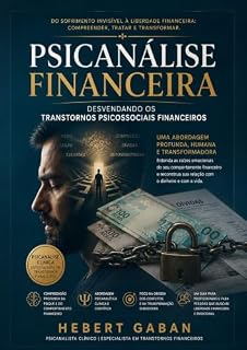 Livro PSICANALISE FINANCEIRA: DESVENDANDO OS TRANSTORNOS PSICOSSOCIAIS FINANCEIROS
