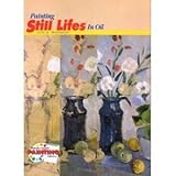 Painting Still Lifes in Oil (Watson-Guptill Painting Library) by 