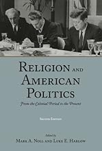 Religion and American Politics: From the Colonial Period to the Present