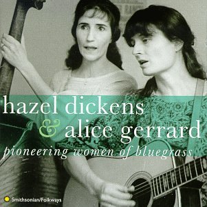 Hazel Dickens - Pioneering Women Of Bluegrass By Hazel Dickens & Alice Gerrard - Zortam Music