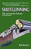 Shotgunning: The Art and the Science