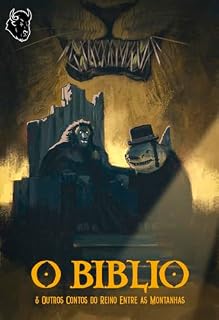 Livro O Bíblio & Outros Contos do Reino Entre as Montanhas