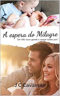 Livro A espera do Milagre: "Um filho nasce quando o coração resolve parir."