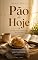 Livro Pão de Hoje: 365 Dias com a mesa posta para sua Alma
