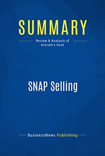 Summary: SNAP Selling: Review and Analysis of Konrath's Book