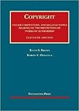 Copyright, Unfair Competition, and Related Topics (University Casebook Series)