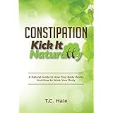 Constipation: Kick It Naturally
