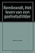 Rembrandt, Het leven van een portretschilder 9052954887 Book Cover