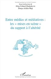 Entre médias et médiations, les mises en scène du rapport à l'altérité
