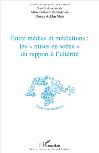 Entre médias et médiations, les mises en scène du rapport à l'altérité