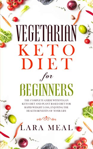 Vegetarian Keto Diet For Beginners The Complete Guide With