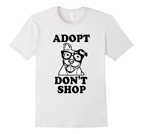 Adopt Don't Shop, Pitbull Dog Rescue, Adoption T-SAdopt Don't Shop, Pitbull Dog Rescue, Adoption Men Women T-ShirtOEKO-TEX STANDARD 100