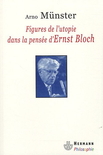 Figures de l'utopie dans la pensée d'Ernst Bloch
