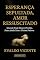 Livro Esperança Sepultada, Amor Ressuscitado: Quando Tudo Parece Perdido, Deus Ainda Tem a Última Palavra