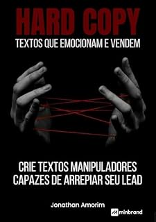 Livro HARD COPY - Copywriting que manipula: Textos que emocionam e vendem