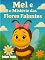 Livro Mel e o Mistério das Flores Falantes