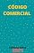 Livro Código Comercial – Lei 556/1850: Atualizado - 2021