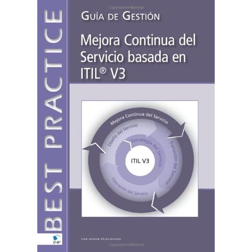 Mejora Continua del Servicio basada en ITIL® V3: Guía de Gestión Mejora Continua del Servicio basada en ITIL® V3: Guía de Gestión