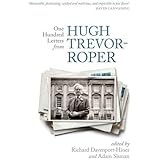 One Hundred Letters From Hugh Trevor-Roper