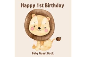 Happy 1st Birthday Baby Guest book: Lion Safari Theme Decorations | Boy First Anniversary Party Sign in Memory Keepsake with Gift Log Tracker & Photos Space