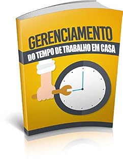 Livro GERENCIAMENTO DO TEMPO DE TRABALHO EM CASA