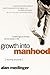 Growth into Manhood: Resuming the Journey