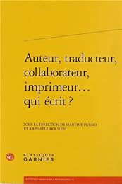 Auteur, traducteur, collaborateur, imprimeur, qui écrit ?