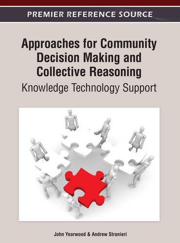 Download Approaches for Community Decision Making and Collective Reasoning: Knowledge Technology Support