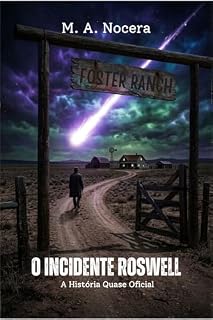 Livro O INCIDENTE ROSWELL: Um Thriller Noir de Ficção Científica de 1947 (A História Quase Oficial)