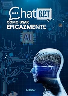 Livro ChatGPT: Como Usar Eficazmente