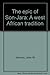 The epic of Son-Jara: A West African tradition by