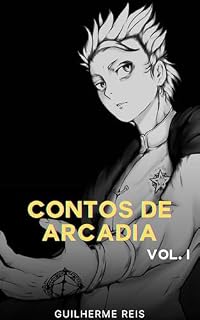 Livro Contos de Arcadia Vol. 1 (Arcadiaverso Livro 3)