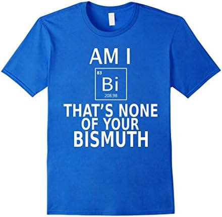 Men's Funny Bisexual Shirt - Am I Bi That's None of your Bismuth  Medium Royal Blue
