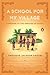 A School for My Village: A Promise to the Orphans of Nyaka - Book by Twesigye Jackson Kaguri