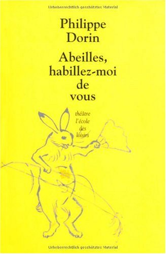 Abeilles, habillez-moi de vous by Philippe Dorin