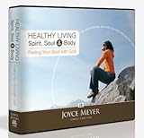 Healthy Living, Spirit, Soul and Body: Feeling Your Best with God (4 CDS)