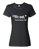 We Out Harriet Tubman Quote Womens T-Shirt