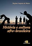História e cultura afro-brasileira (Portuguese Edition) by 
