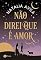 Livro Não direi que é amor