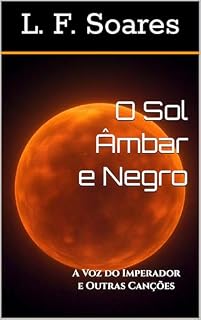 Livro O Sol Âmbar e Negro (Dremuu: A Voz do Imperador e Outras Canções)