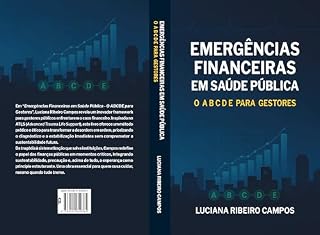 Livro EMERGÊNCIAS FINANCEIRAS EM SAÚDE PÚBLICA:: o A B C D E para Gestores
